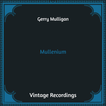 Gerry Mulligan - Mullenium (Hq Remastered)