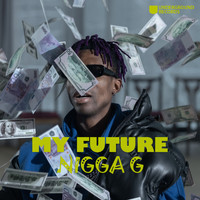 Nigga G - My Future