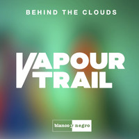 Vapour Trail - Behind the Clouds