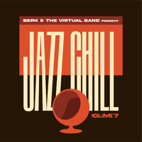 Berk & The Virtual Band - Jazz Chill Vol.7