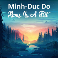 Minh-Duc Do - Xmas Is A Bit (Explicit)