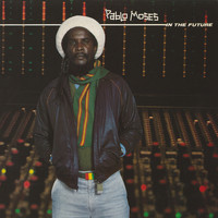 Pablo Moses - In the Future (2016 Remastered)