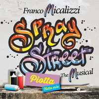 Franco Micalizzi - Tutto mio (Dal Musical "Spray Street")