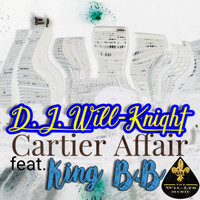 D.J. Will-Knight - Cartier Affair (feat. King BB)