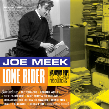 Joe Meek - Lone Rider: Maximum Pop - 1958-1962 Productions