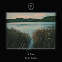 e Bora - Dance Outside