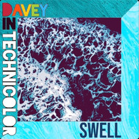 Davey In Technicolor - Swell