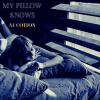 AJ Cotton - My Pillow Knows