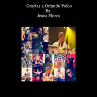 Jesus Flores - Gracias a Orlando Poleo (Explicit)