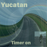 Yucatan - Timer On