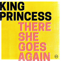 King Princess - There She Goes Again