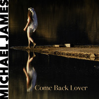 Michael James - Come Back Lover