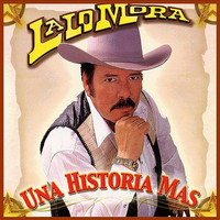 Lalo Mora - Una Historia Más
