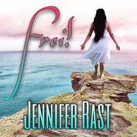 Jennifer Rast - Frei!