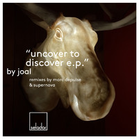 Joal - Uncover To Discover EP
