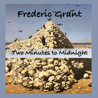 Frederic Grant - Two Minutes to Midnight