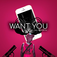Lil Arson732 - Want You (Explicit)