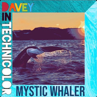 Davey In Technicolor - Mystic Whaler