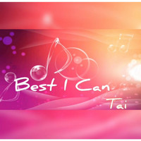 Tai - Best I Can