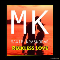 Maxim Krasnodar - Reckless Love