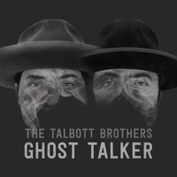 The Talbott Brothers - Ghost Talker