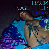 Blueboy - Back Together (Explicit)