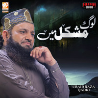 Ubaid Raza Qadri - Log Muhskil Main - Single
