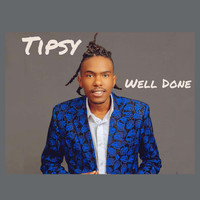 Tipsy - Well Done