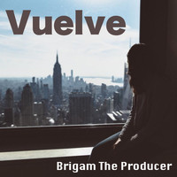 Brigam The Producer - Vuelve