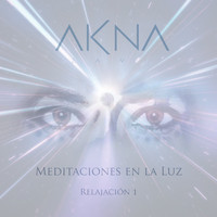 Akna Zavi - Relajación 1 - Meditar en la Luz