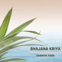 Shanthi Yoga - Bhajana Kriya