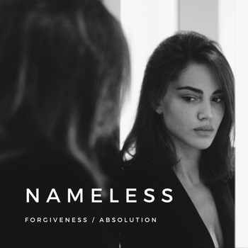 Nameless - Forgiveness / Absolution