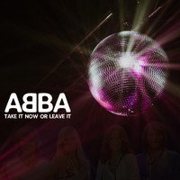 Abba - ABBA: Take It Now Or Leave It