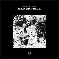 Jackie Mayden - Black Hole