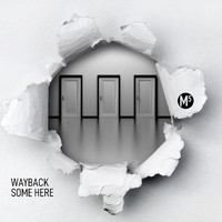Wayback - Some Here