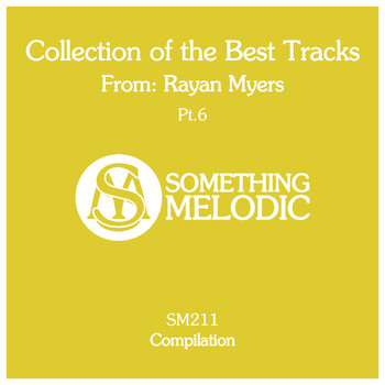 Rayan Myers - Collection of the Best Tracks From: Rayan Myers, Pt. 6