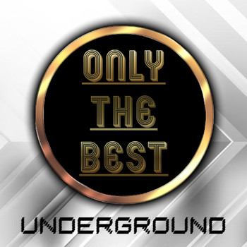 Various Artists - Only the Best Underground Essential