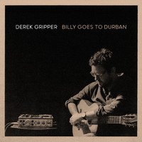 Derek Gripper - Billy Goes To Durban
