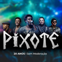 Pixote - Pixote 20 Anos Sem Moderação