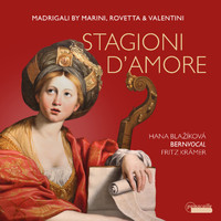 BernVocal, Hana Blažíková & Fritz Krämer - Stagioni d'amore: Madrigali by Marini, Rovetta & Valentini