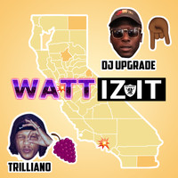 DJ Upgrade - Watt Iz It (Explicit)