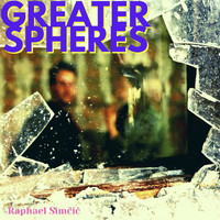 Raphael Simčič - Greater Spheres