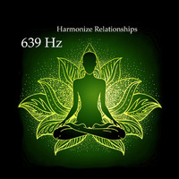 Music Body and Spirit - 639 Hz Harmonize Relationships