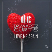 Damarezcurtis - Love Me Again