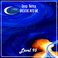 Deep Rence - Breathe Into Me