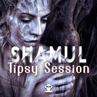 Shamul - Tipsy Session