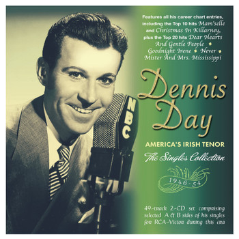 Dennis Day - America's Irish Tenor: The Singles Collection 1946-54
