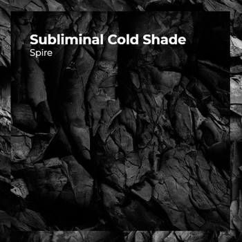 Spire - Subliminal Cold Shade