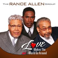 The Rance Allen Group - Love Makes The World Go Around