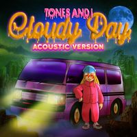 Tones and I - Cloudy Day (Acoustic)